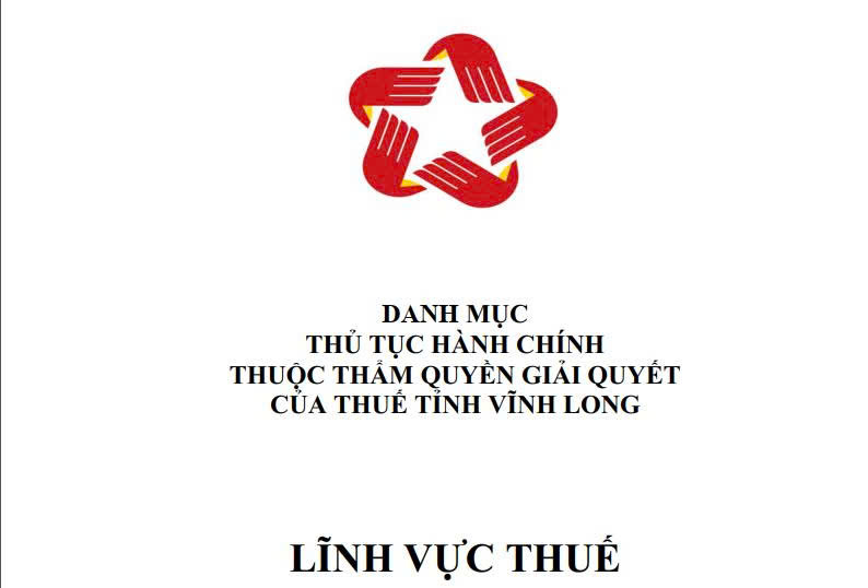 DANH MỤC THỦ TỤC HÀNH CHÍNH THUỘC THẨM QUYỀN GIẢI QUYẾT CỦA THUẾ TỈNH VĨNH LONG
LĨNH VỰC THUẾ